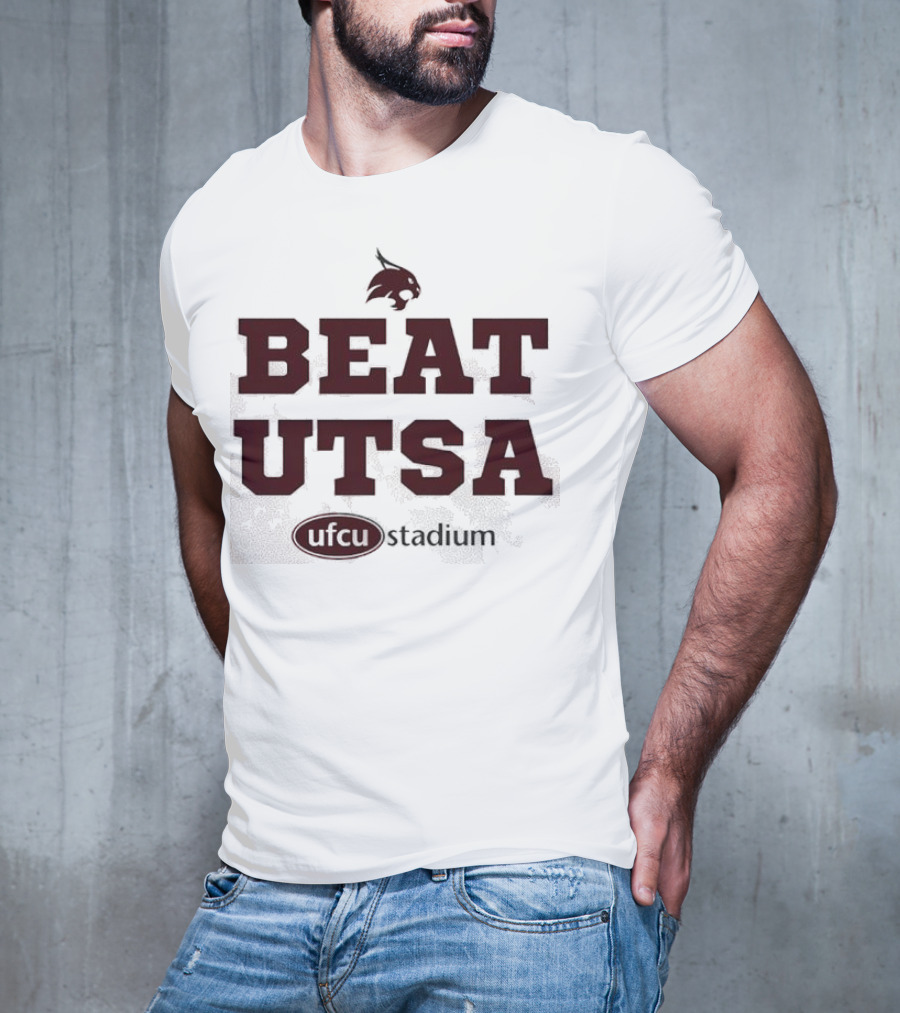Texas State Bobcats Beat UTSA Gameday UFCU Stadium T-Shirt