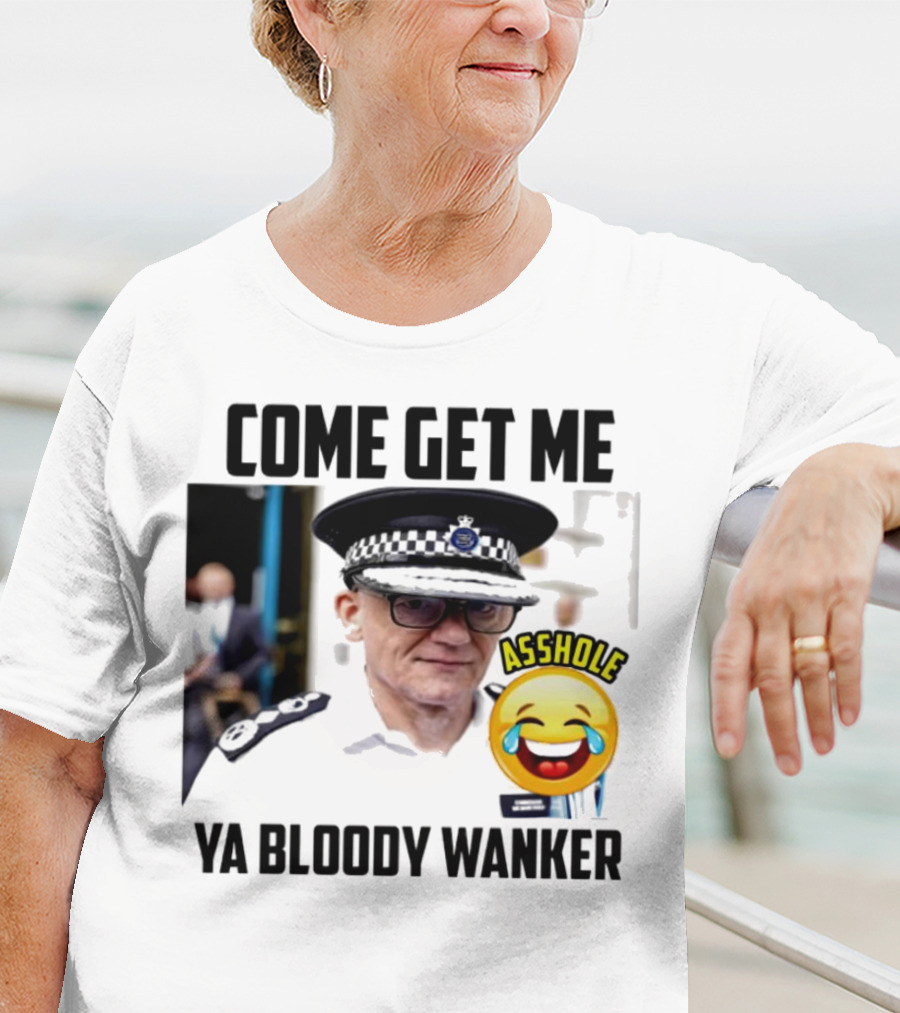 Come Get Me Ya Bloody Wanker Police Officer Asshole Emoji T-Shirt