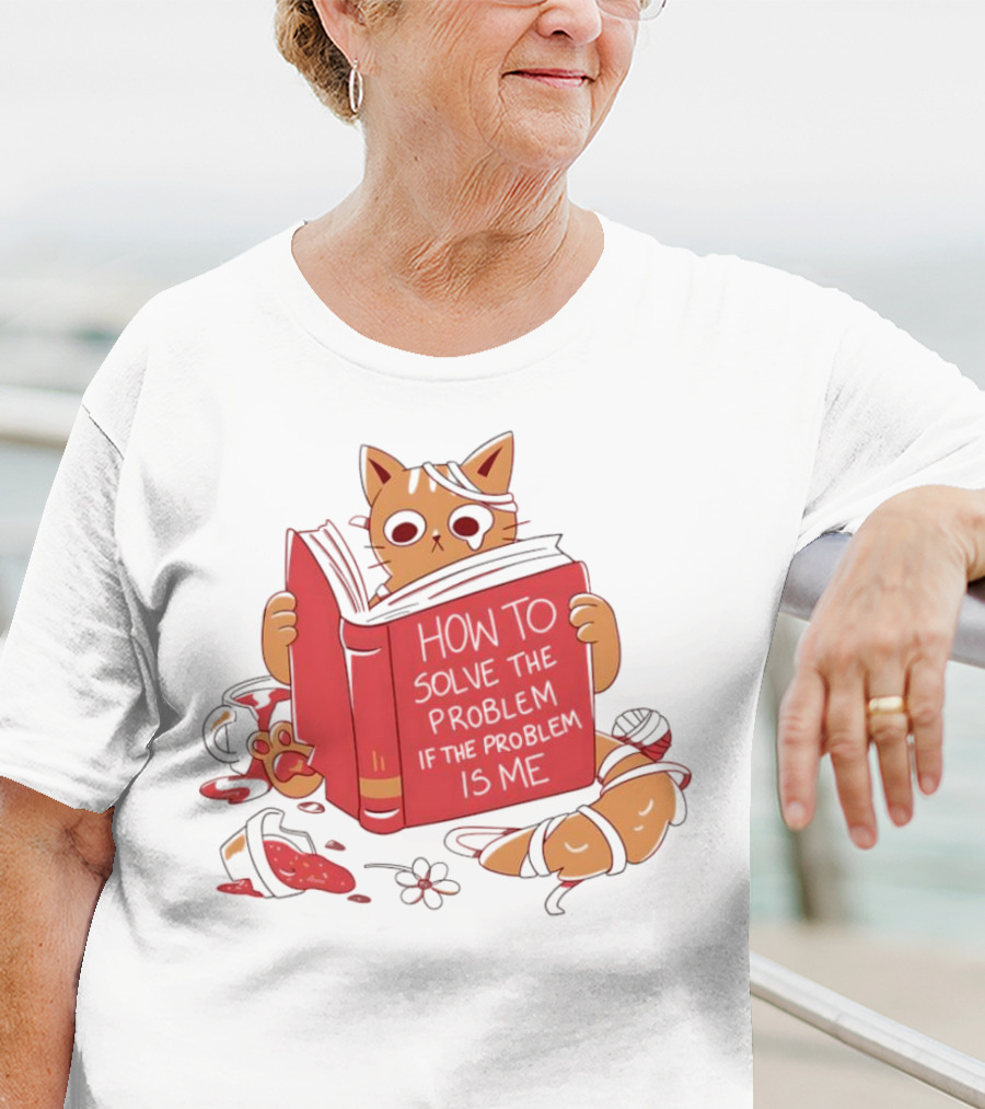 How To Solve The Problem If The Problem Is Me Cat Reading Book T-Shirt