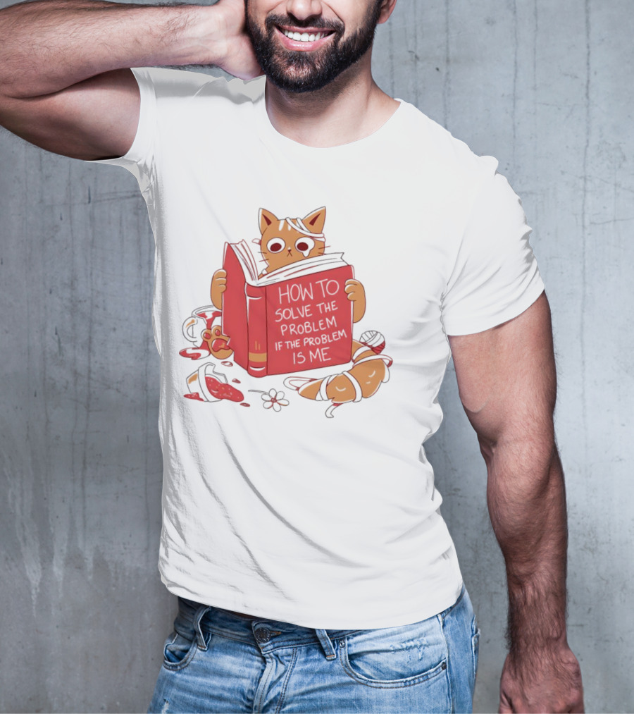 How To Solve The Problem If The Problem Is Me Cat Reading Book T-Shirt