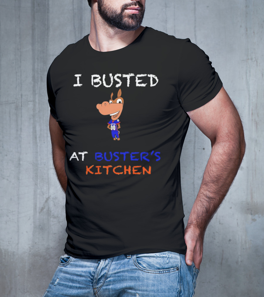 I Busted At Buster’s Kitchen Football Horse Mascot T-Shirt