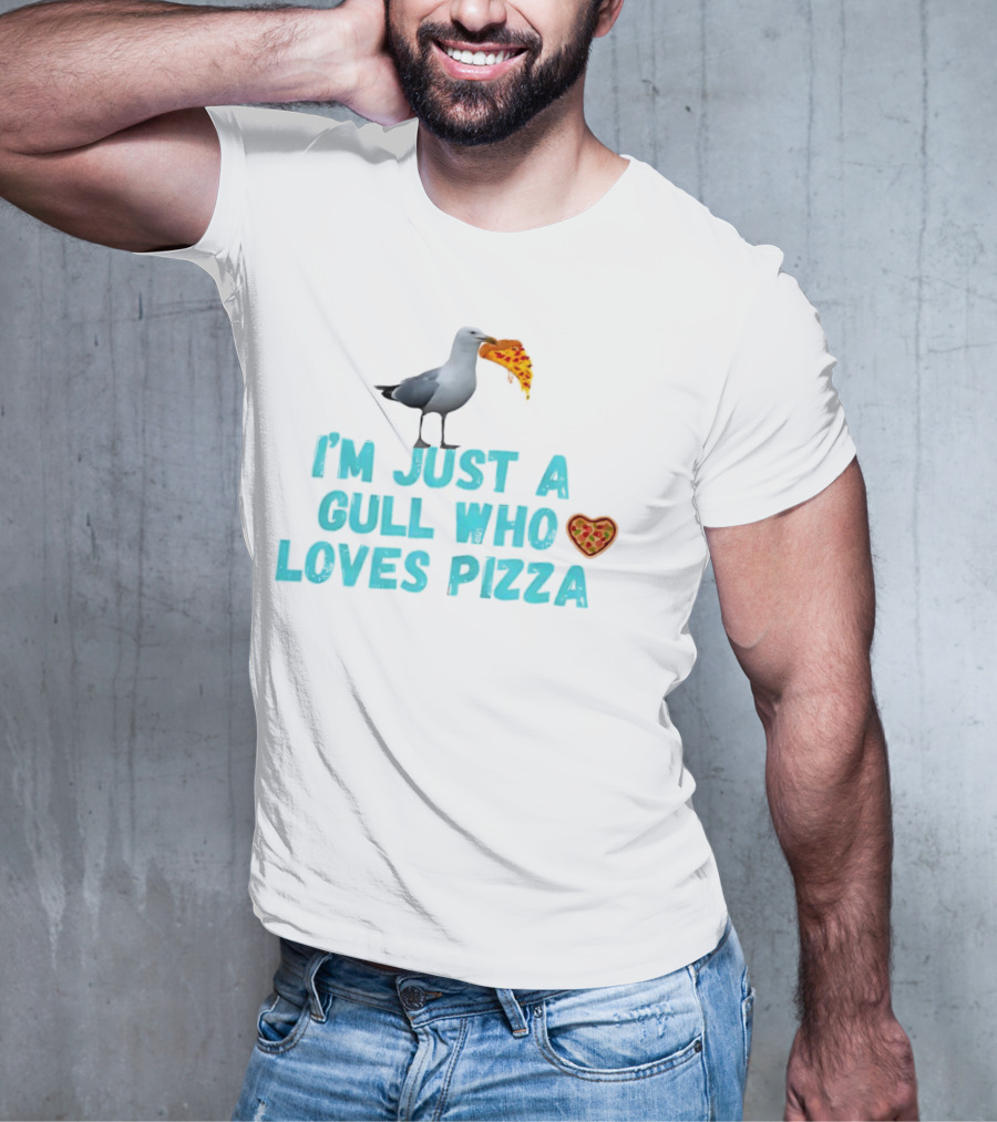 I’m Just A Gull Who Loves Pizza With Slice And Heart T-Shirt