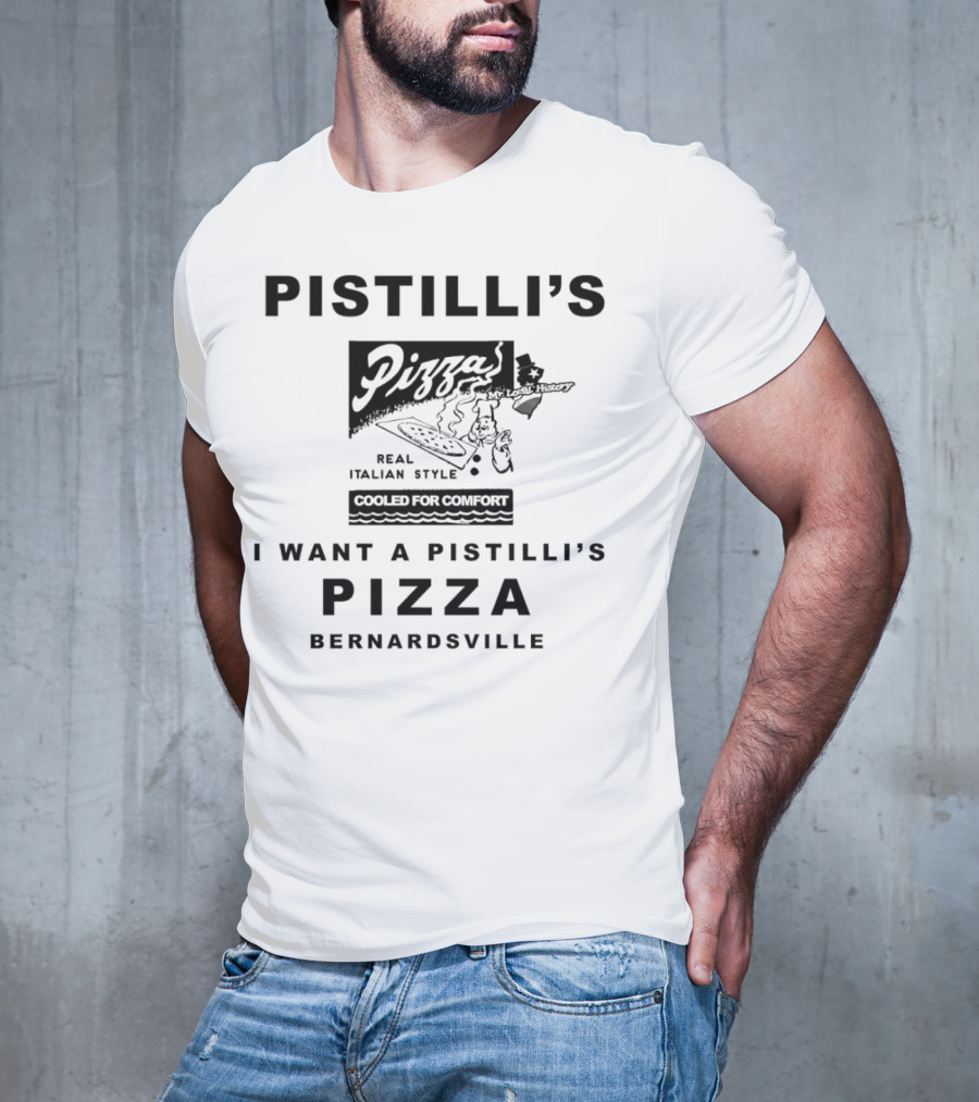 Pistilli’s Pizza Real Italian Style Cooled For Comfort Bernardsville T-Shirt