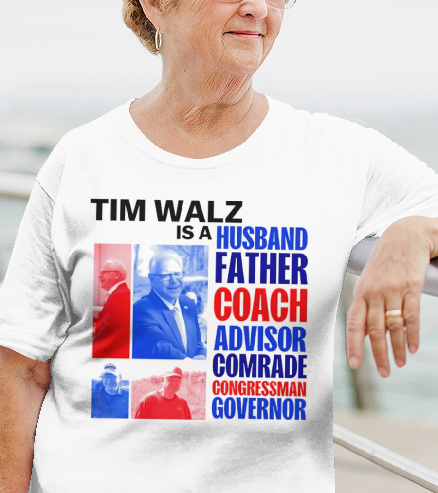 Tim Walz Is A Husband Father Coach Advisor Comrade Congressman Governor T-Shirt