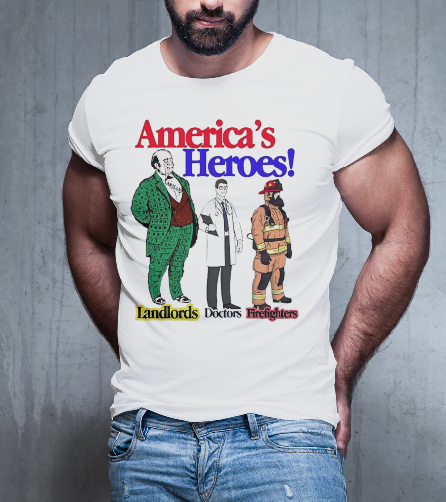 America’s Heroes Landlords Doctors Firefighters Cartoon Characters T-Shirt