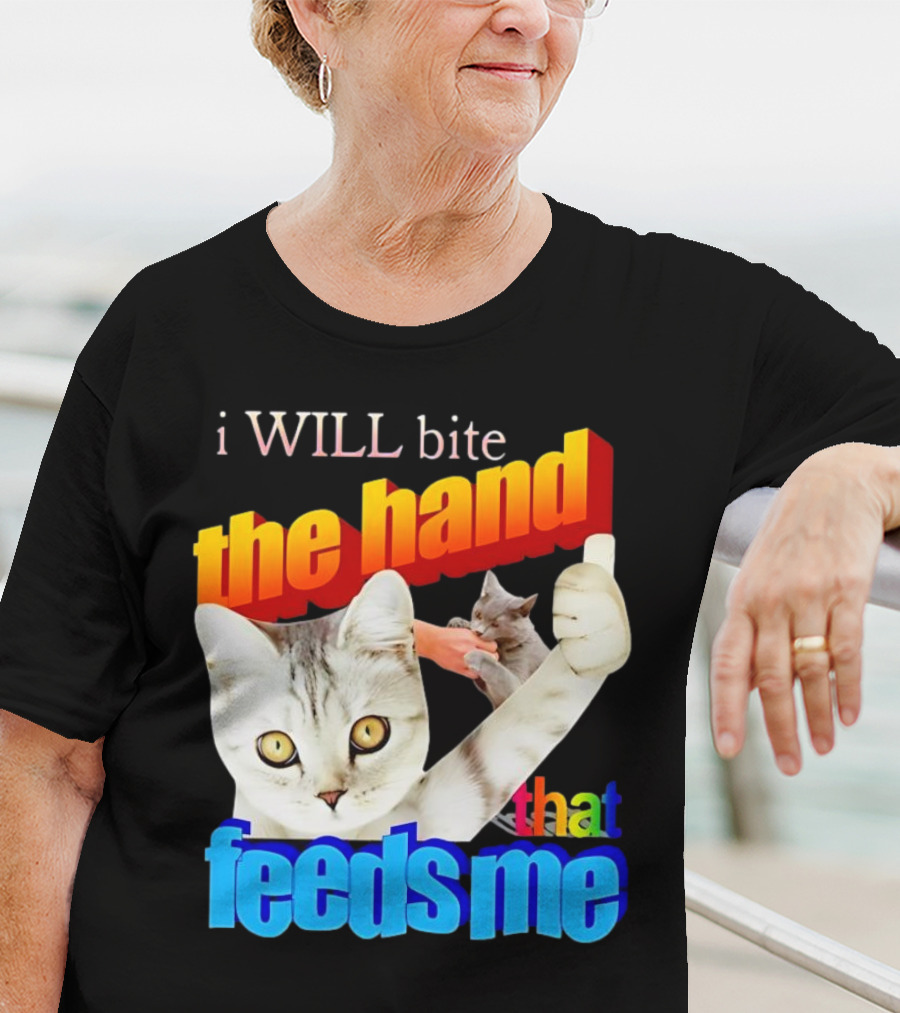 I WILL Bite The Hand That Feeds Me Cat T-Shirt