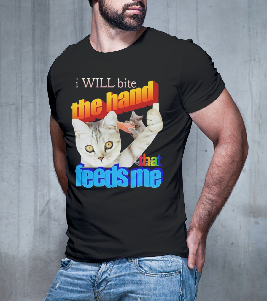 I WILL Bite The Hand That Feeds Me Cat T-Shirt