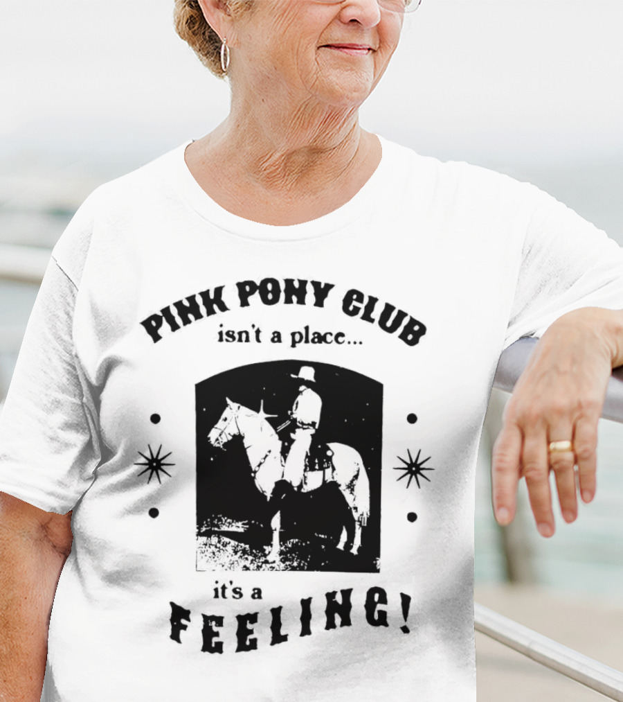 Pink Pony Club Isn't A Place It's A Feeling Cowboy Horseback T-Shirt