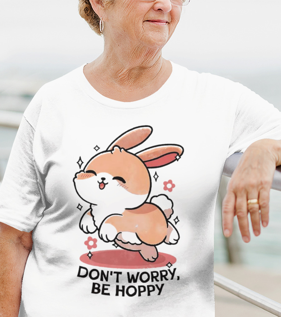 Don't Worry Be Hoppy Rabbit With Flowers And Hearts T-Shirt