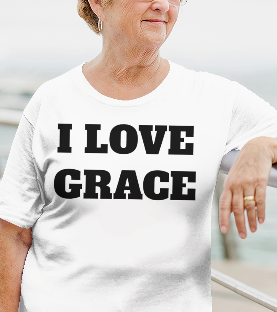 I Love Grace T-Shirt
