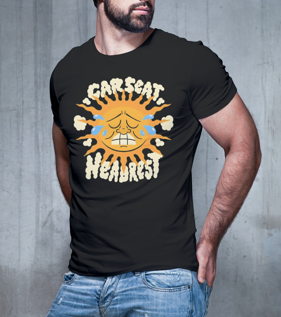 Car Seat Headrest Sun Crying Face T-Shirt