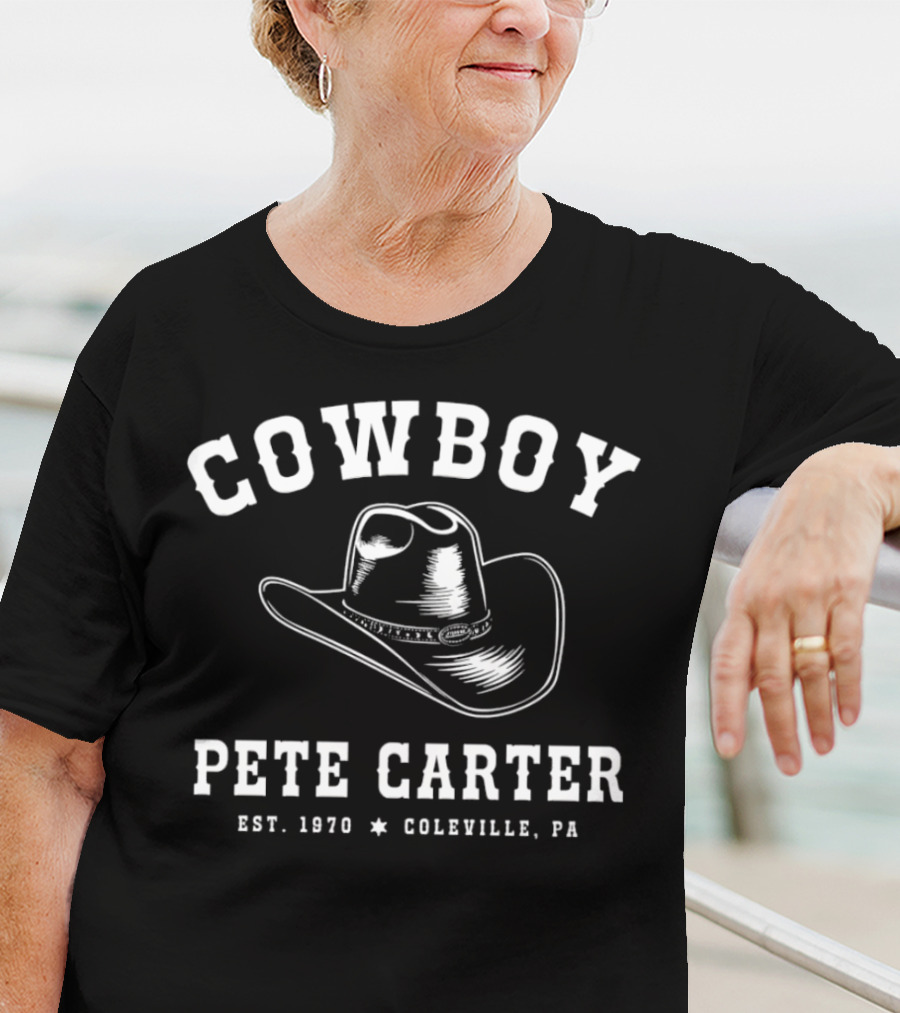 COWBOY PETE CARTER EST. 1970 COLEVILLE PA T-Shirt