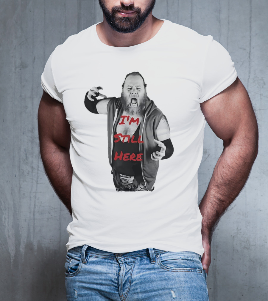 I'm Still Here Dante Williams Wrestling Persona T-Shirt