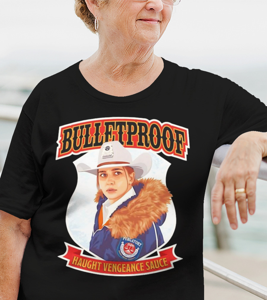 BULLETPROOF Haught Vengeance Sauce Purgatory Sheriff's Department T-Shirt
