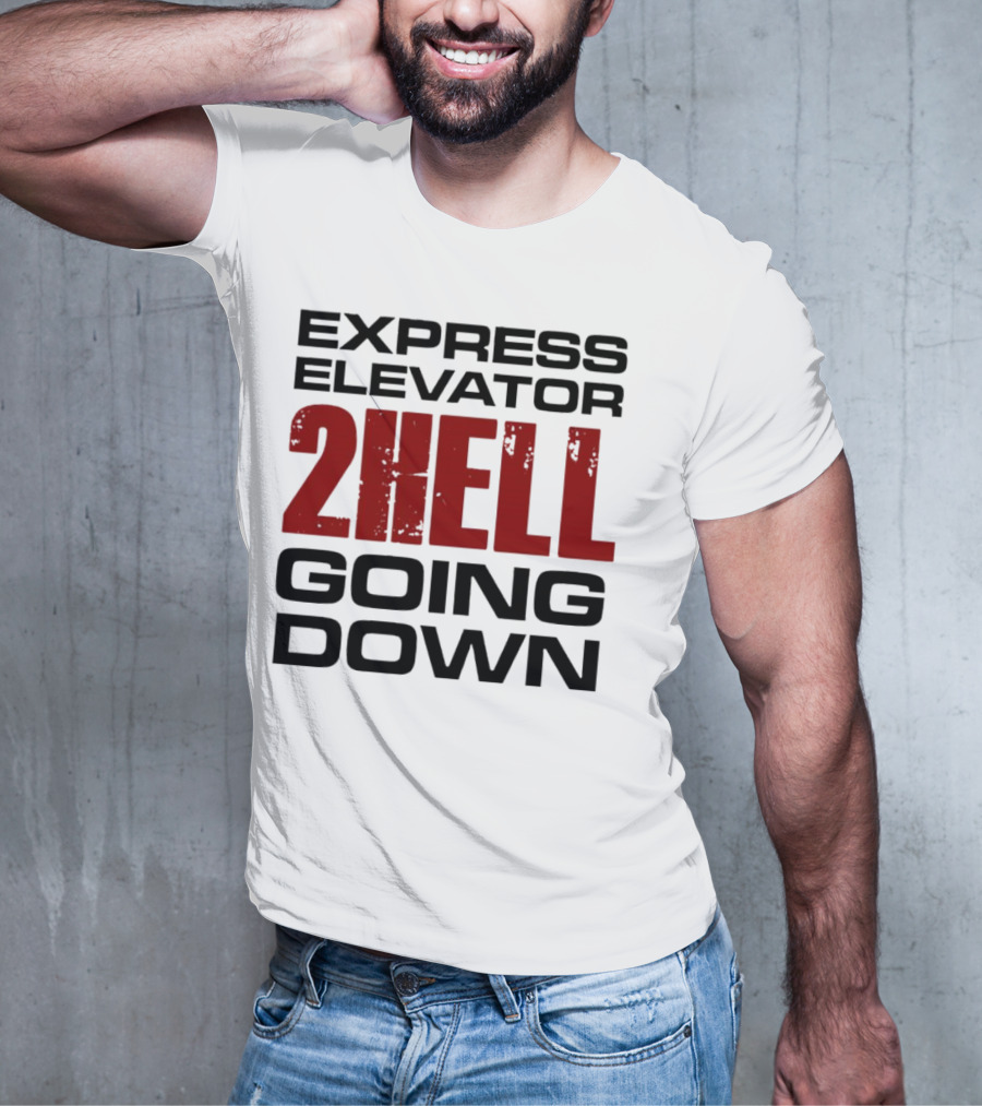 Express Elevator 2Hell Going Down T-Shirt
