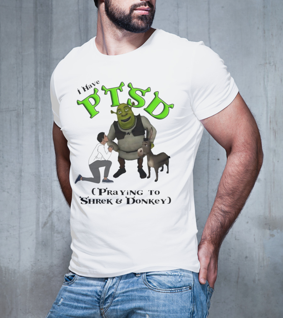 I Have PTSD Praying To Shrek And Donkey T-Shirt