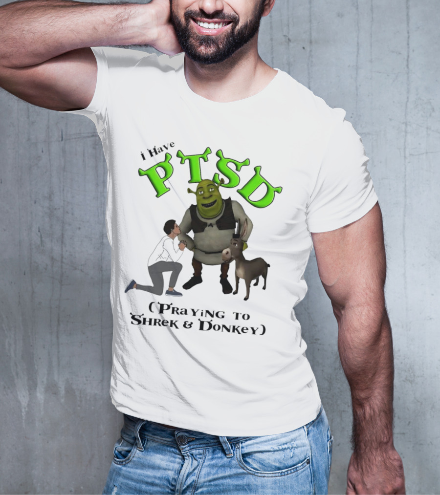 I Have PTSD Praying To Shrek And Donkey T-Shirt