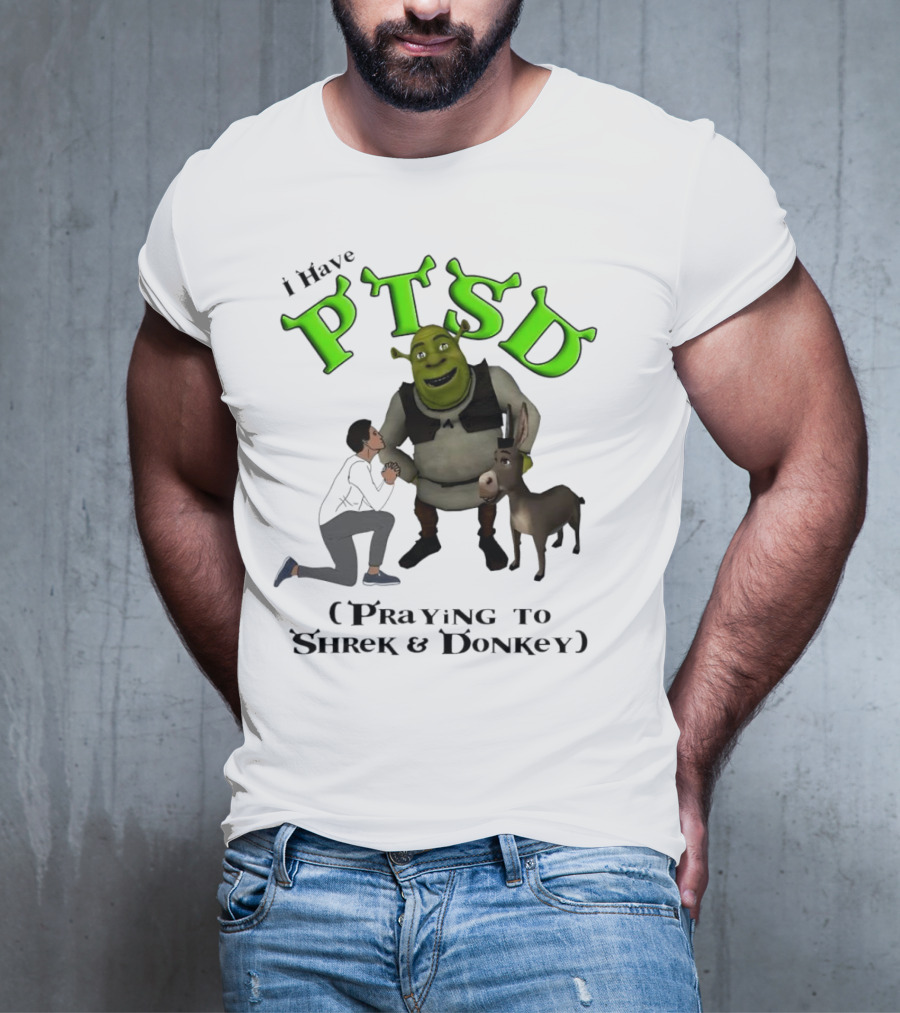 I Have PTSD Praying To Shrek And Donkey T-Shirt