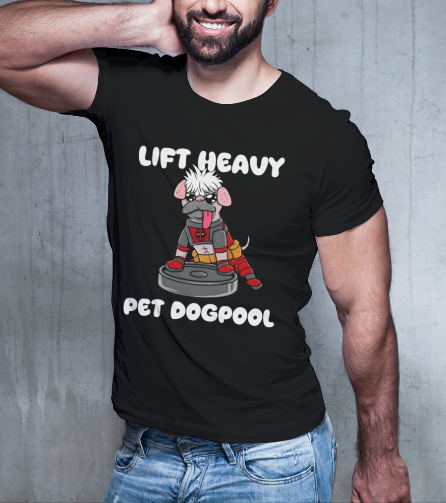 Lift Heavy Pet Dogpool Deadpool Parody With Workout Dog And Barbell T-Shirt