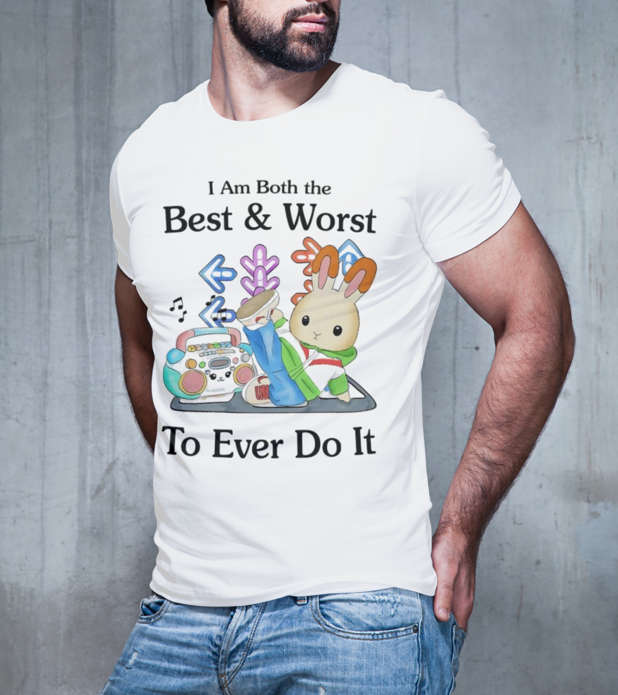 Rabbit Hip Hop Dance I Am Both The Best And Worst To Ever Do It Boombox Music Notes T-Shirt