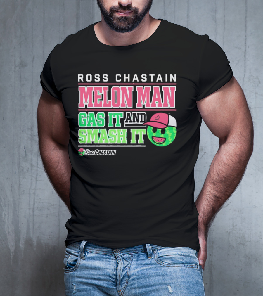 Ross Chastain Melon Man Gas It And Smash It Watermelon Face T-Shirt