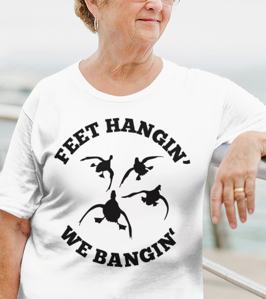 Feet Hangin' We Bangin' Duck T-Shirt