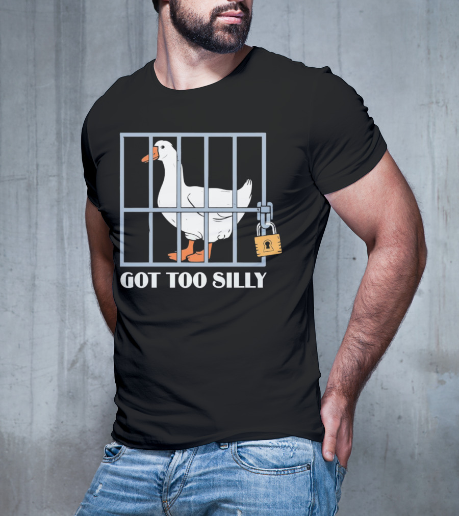 Goose Got Too Silly Jail Locked Up T-Shirt
