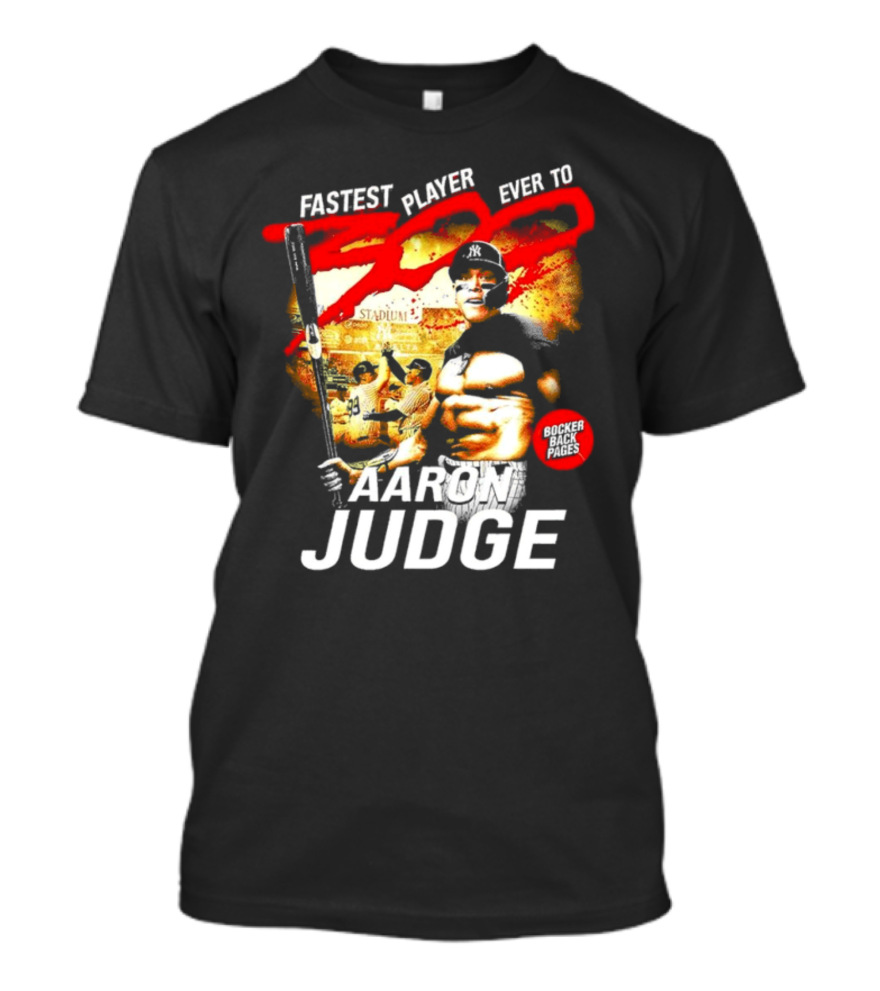 Fastest Player Ever To 300 Aaron Judge New York Yankees Bocker Back Pages T-Shirt