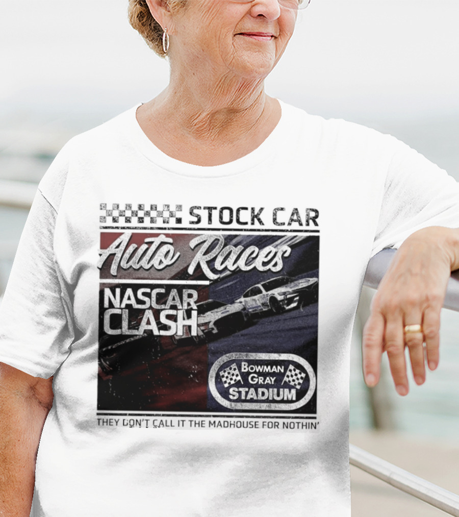 Stock Car Auto Races NASCAR Clash Bowman Gray Stadium Madhouse T-Shirt