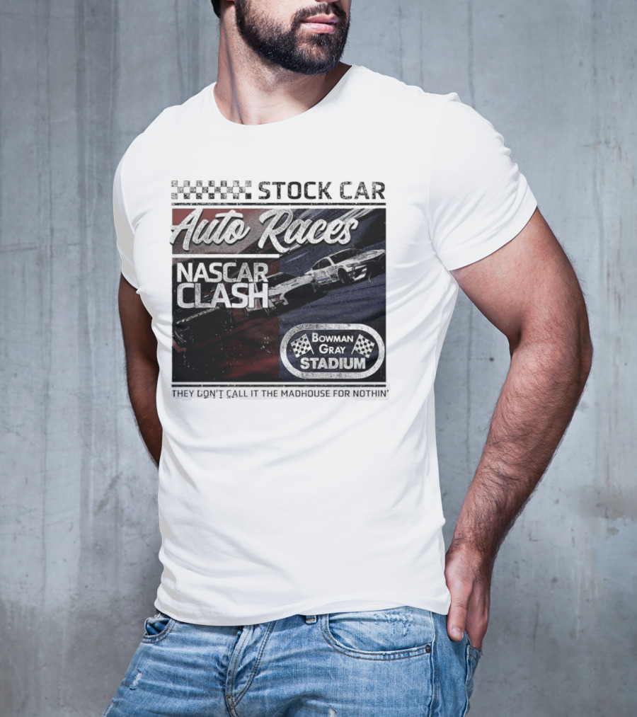 Stock Car Auto Races NASCAR Clash Bowman Gray Stadium Madhouse T-Shirt