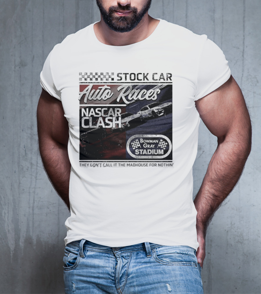Stock Car Auto Races NASCAR Clash Bowman Gray Stadium Madhouse T-Shirt