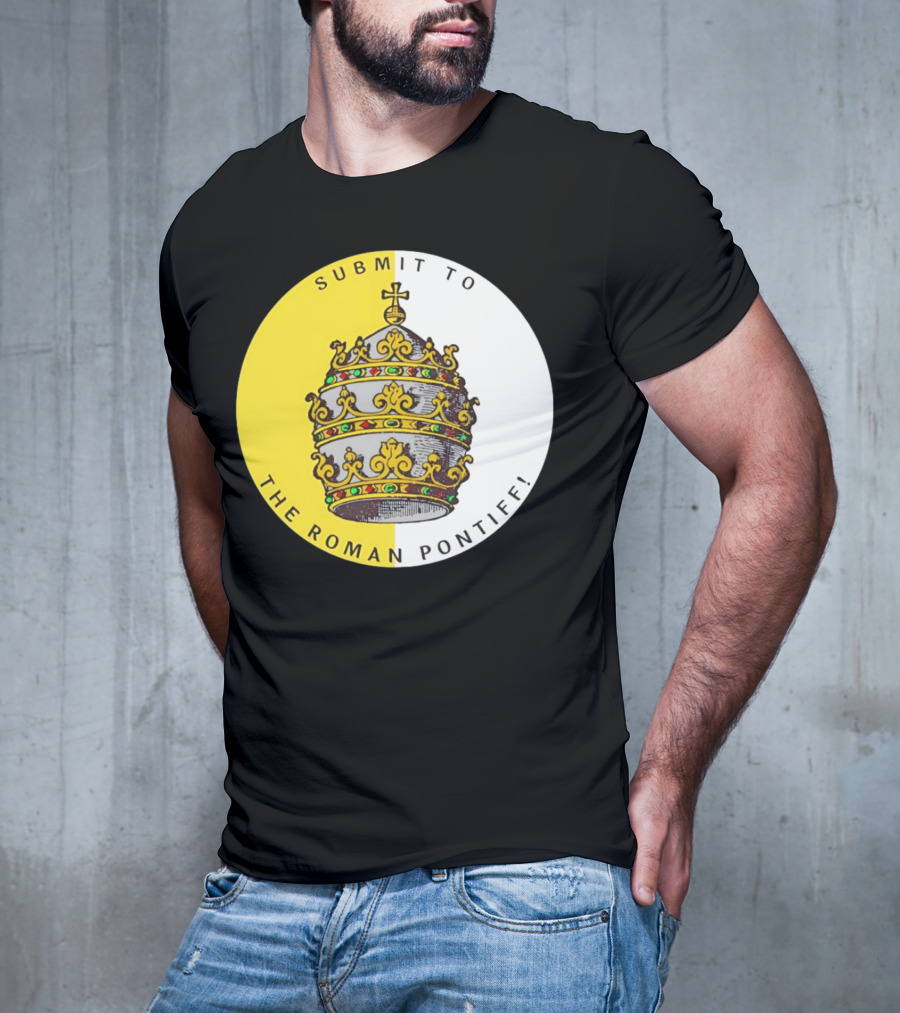 Submit To The Roman Pontiff Triple Tiara Circular Emblem T-Shirt