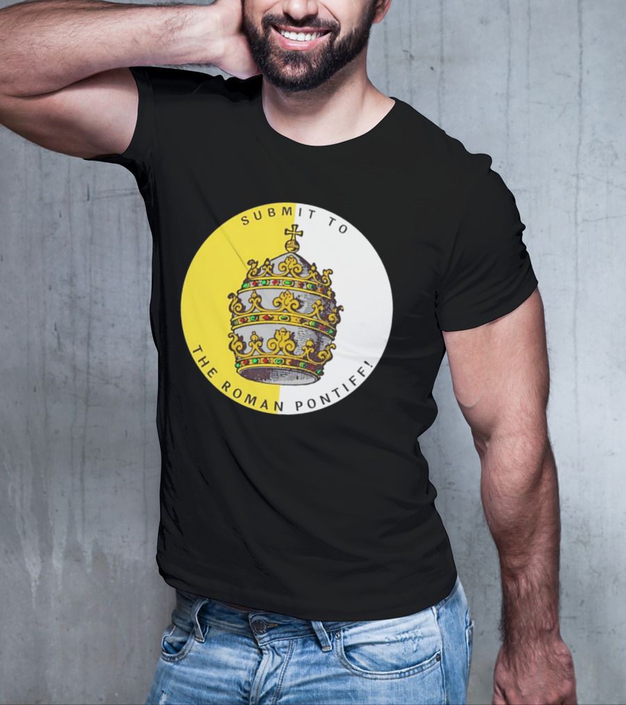 Submit To The Roman Pontiff Triple Tiara Circular Emblem T-Shirt