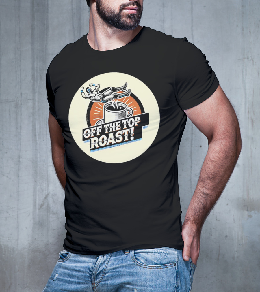 Off The Top Roast Coffee Wrestler T-Shirt
