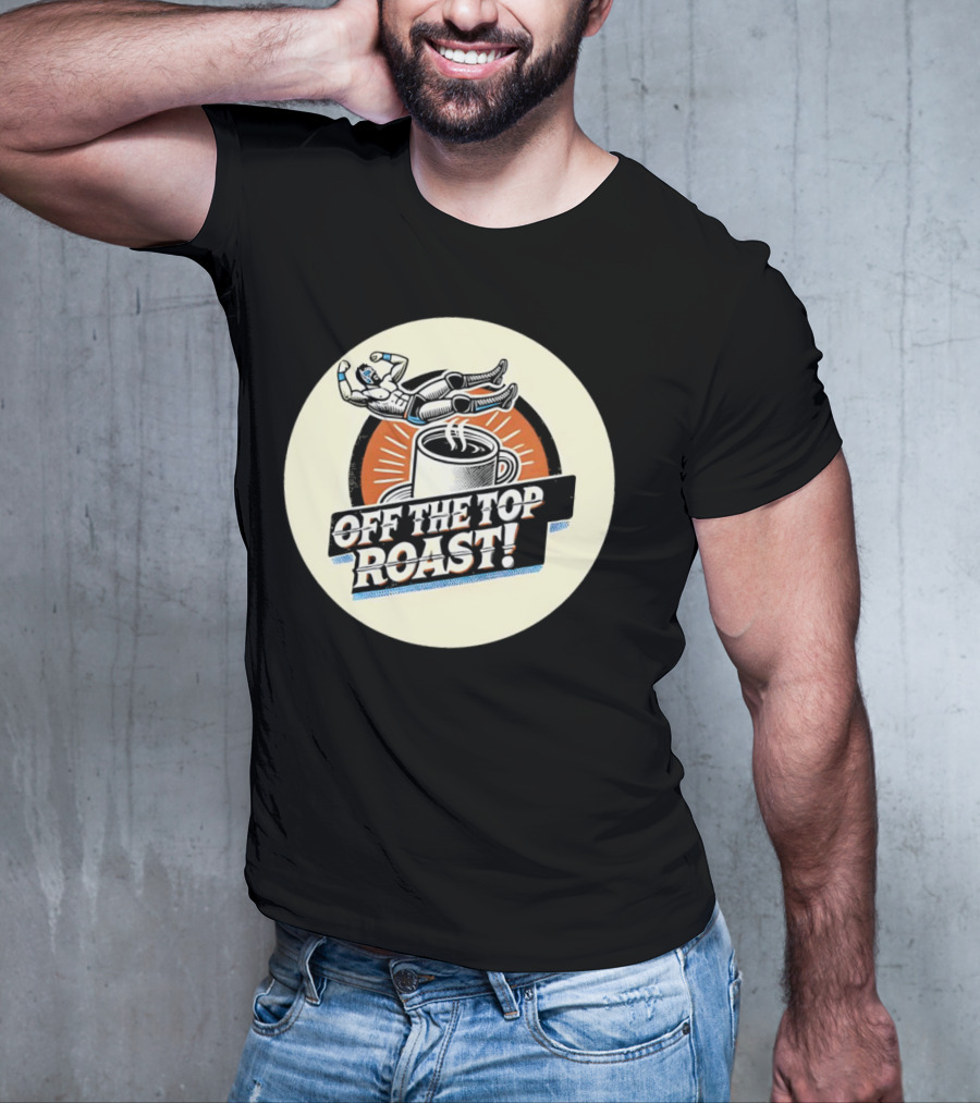 Off The Top Roast Coffee Wrestler T-Shirt