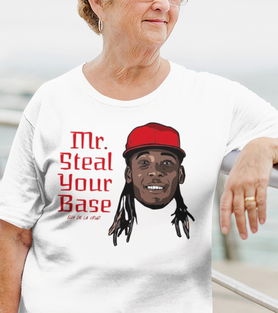 Elly De La Cruz Cincinnati Reds Mr. Steal Your Base Red Cap T-Shirt