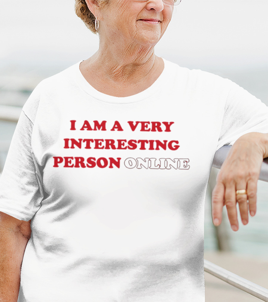 I Am A Very Interesting Person Online T-Shirt