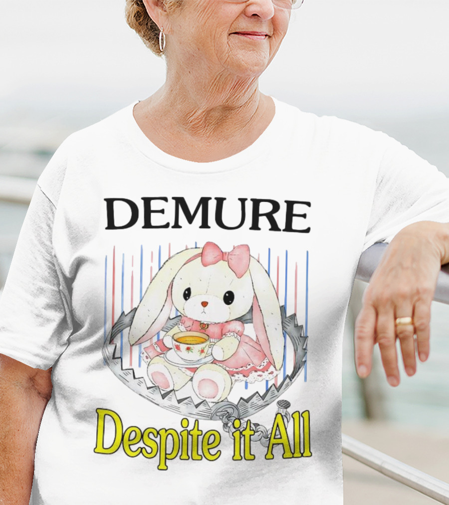 Demure Rabbit With Tea Despite It All T-Shirt