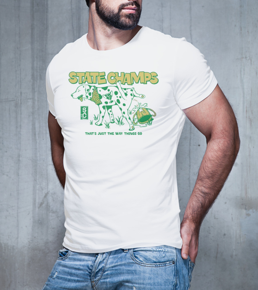 State Champs Doggo That's Just The Way Things Go SC T-Shirt