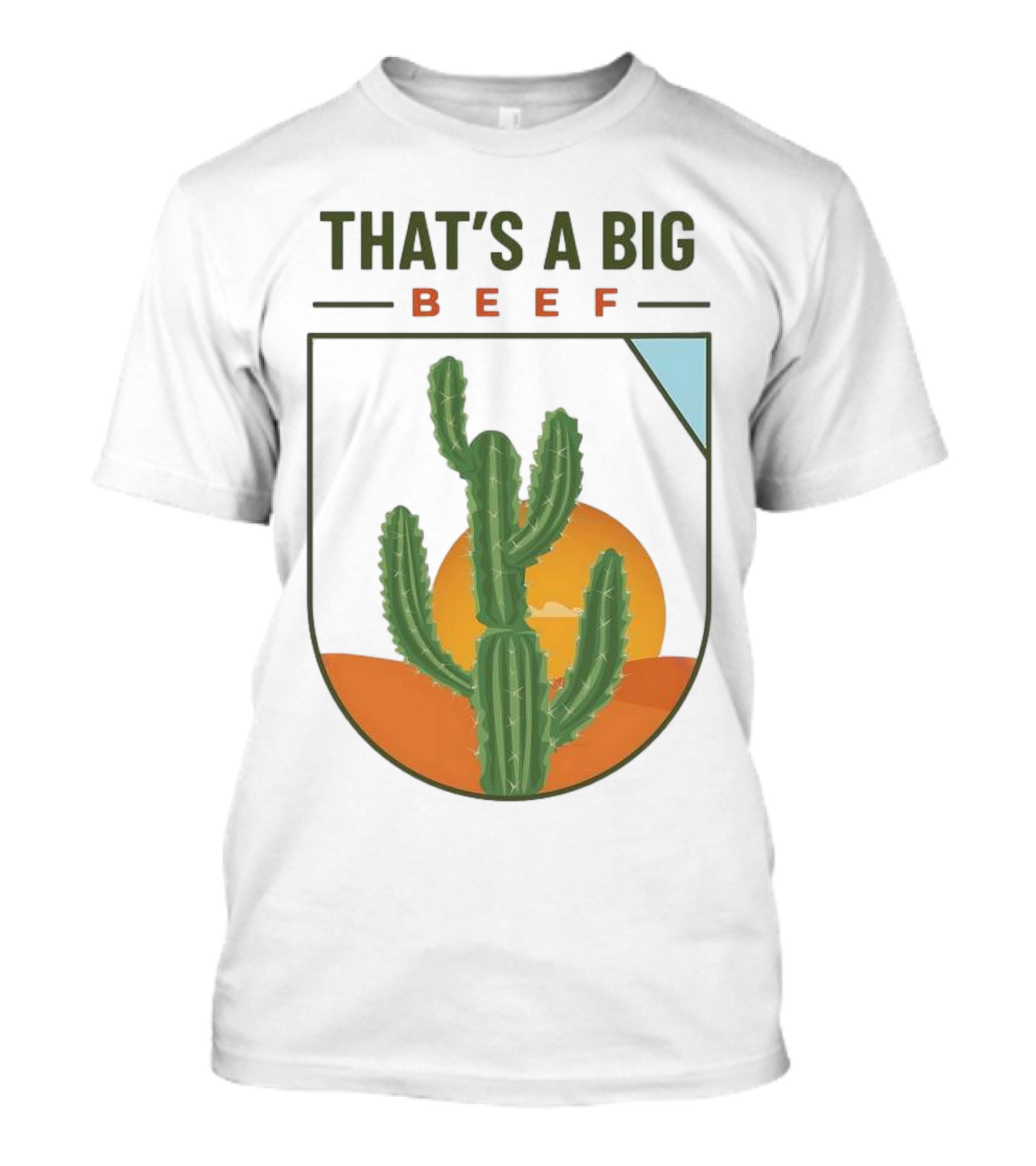 THAT'S A BIG BEEF Cactus Desert Sunset Scene T-Shirt