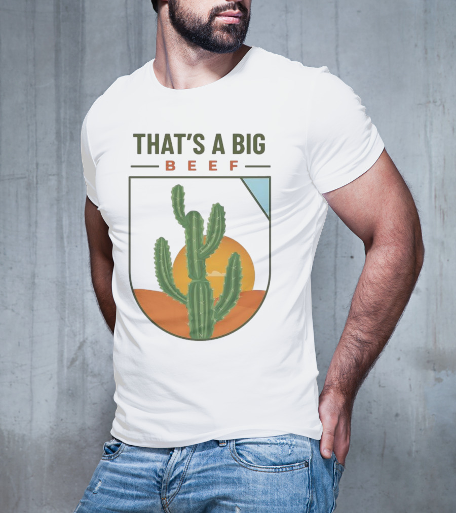 THAT'S A BIG BEEF Cactus Desert Sunset Scene T-Shirt