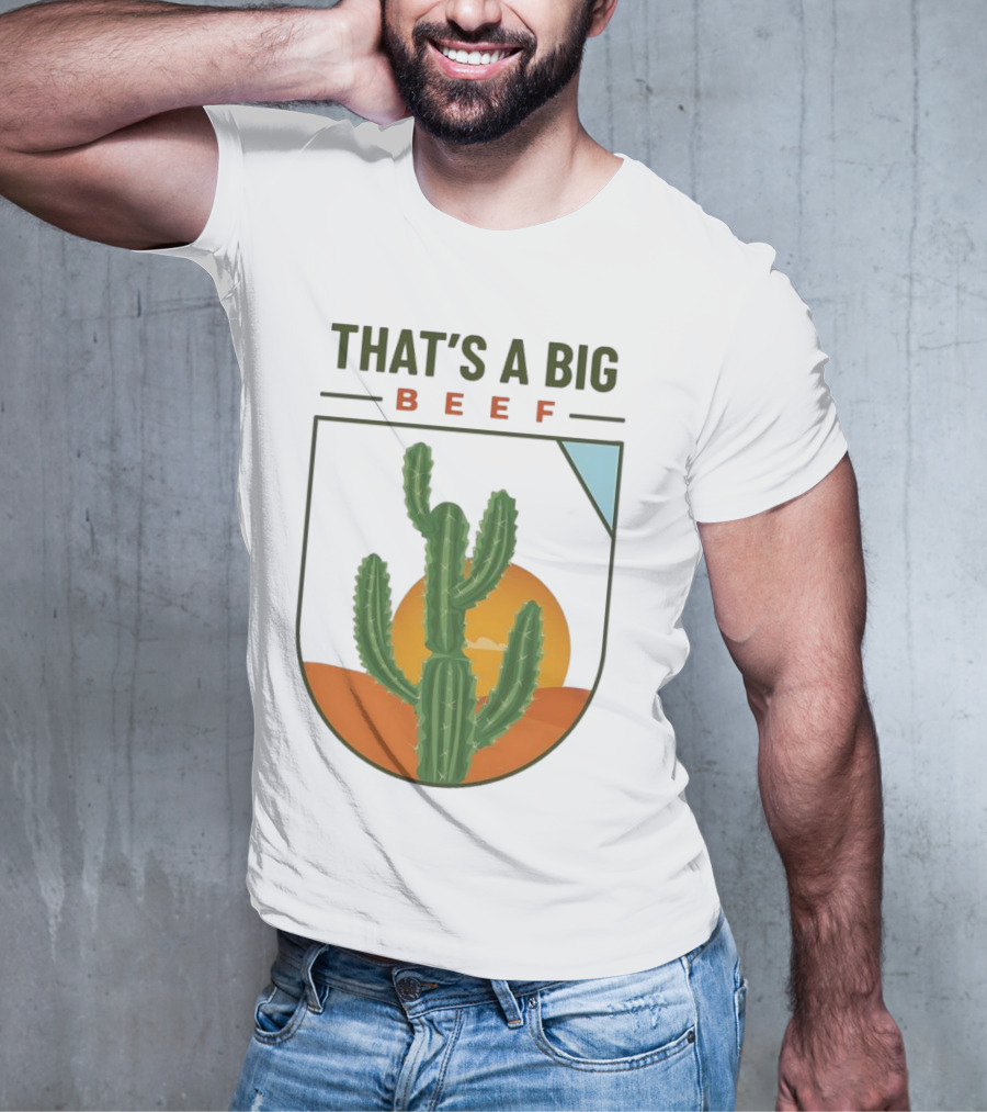 THAT'S A BIG BEEF Cactus Desert Sunset Scene T-Shirt