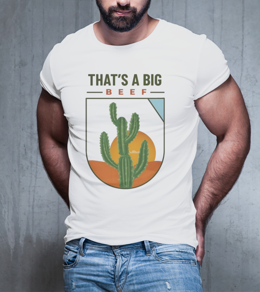 THAT'S A BIG BEEF Cactus Desert Sunset Scene T-Shirt