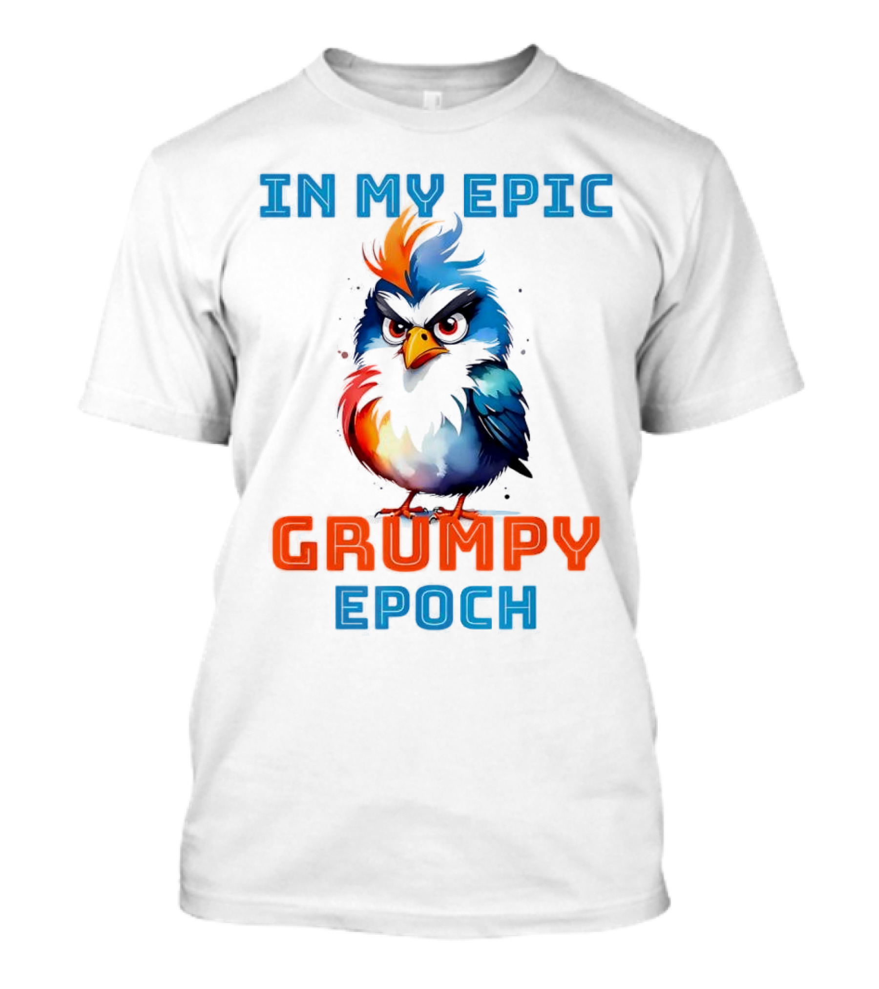 In My Epic Grumpy Epoch T-Shirt