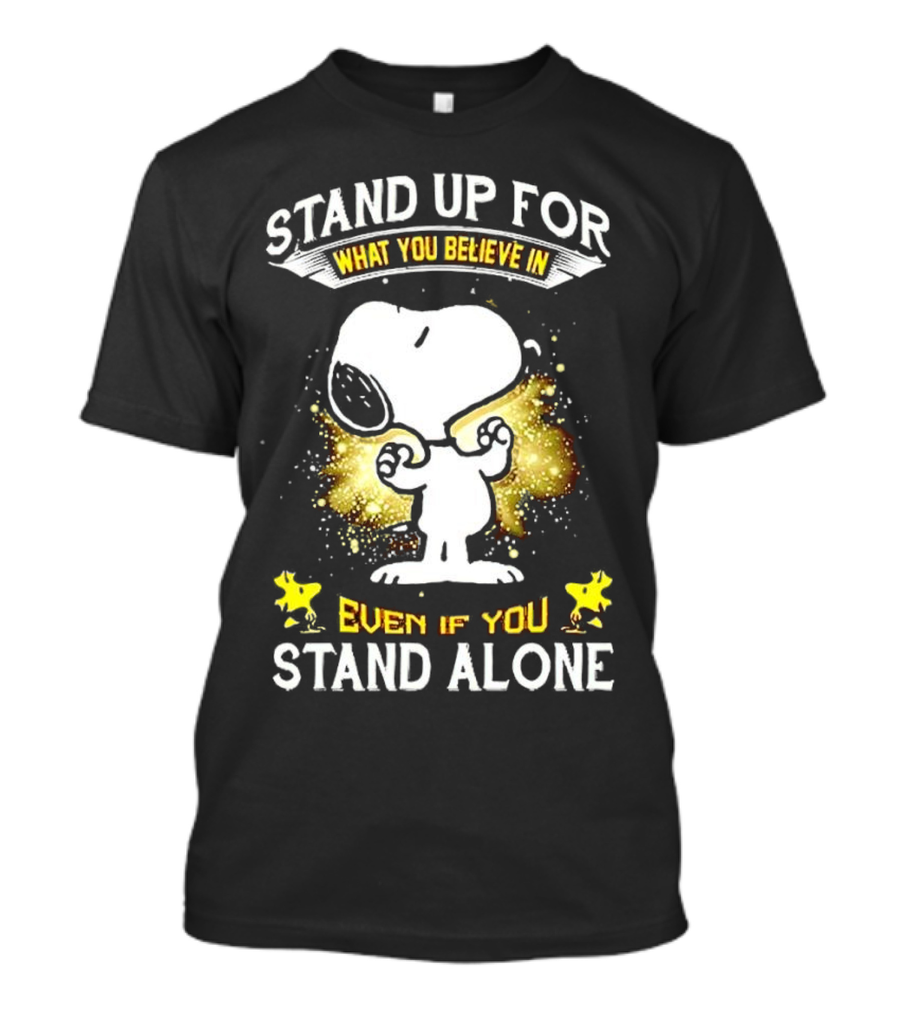 Snoopy Stand Up For What You Believe In Even If You Stand Alone Woodstock T-Shirt