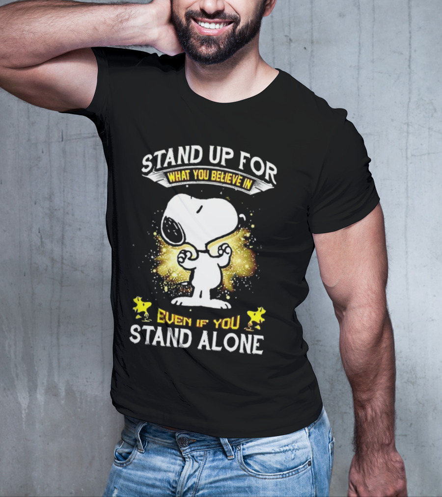 Snoopy Stand Up For What You Believe In Even If You Stand Alone Woodstock T-Shirt