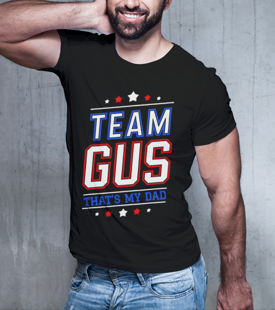 Team Gus That's My Dad Patriotic T-Shirt
