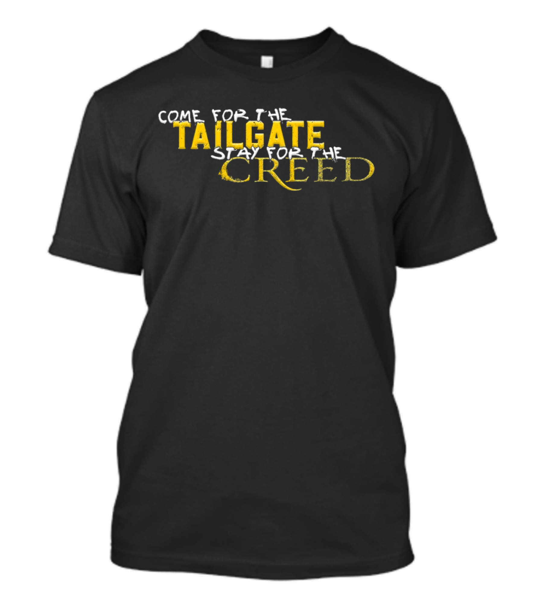 Come For The Tailgate Stay For The Creed T-Shirt