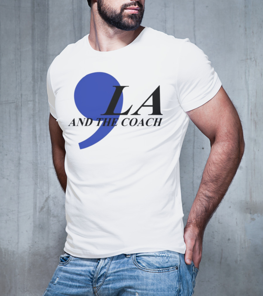 Comma LA And The Coach T-Shirt