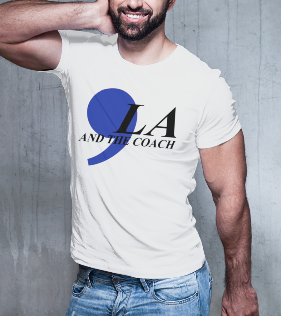 Comma LA And The Coach T-Shirt